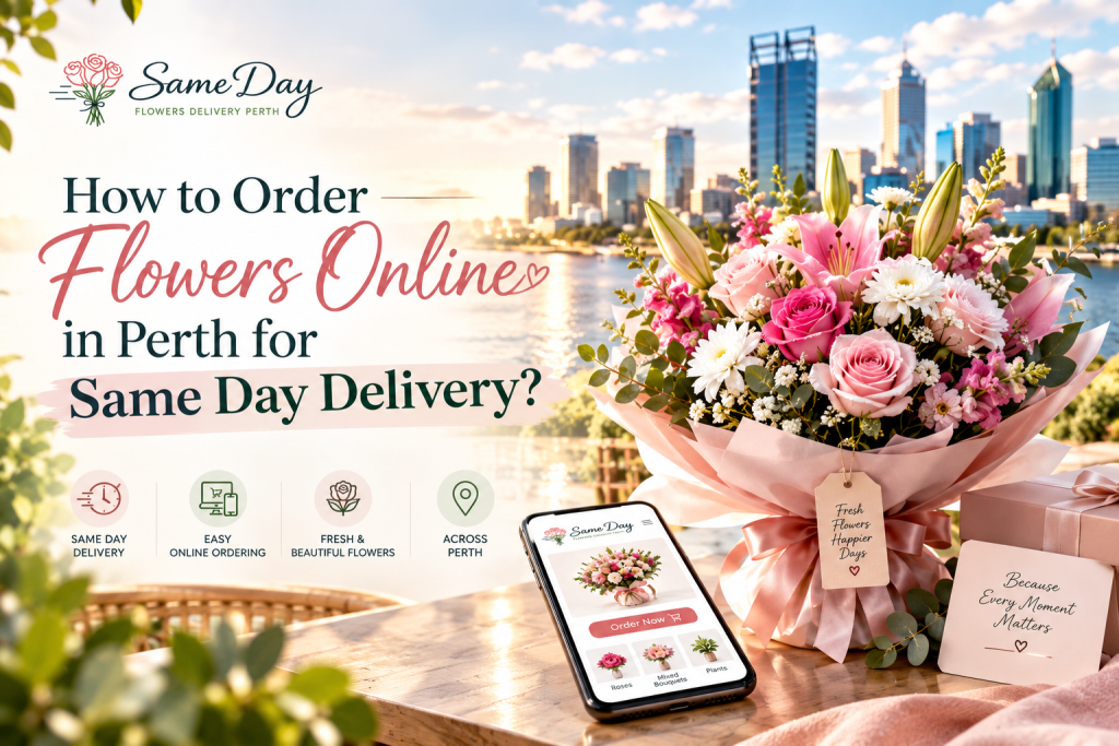 Ordering flowers online in Perth for same-day delivery